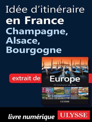 cover image of Idée d'itinéraire en France--Champagne, Alsace, Bourgogne